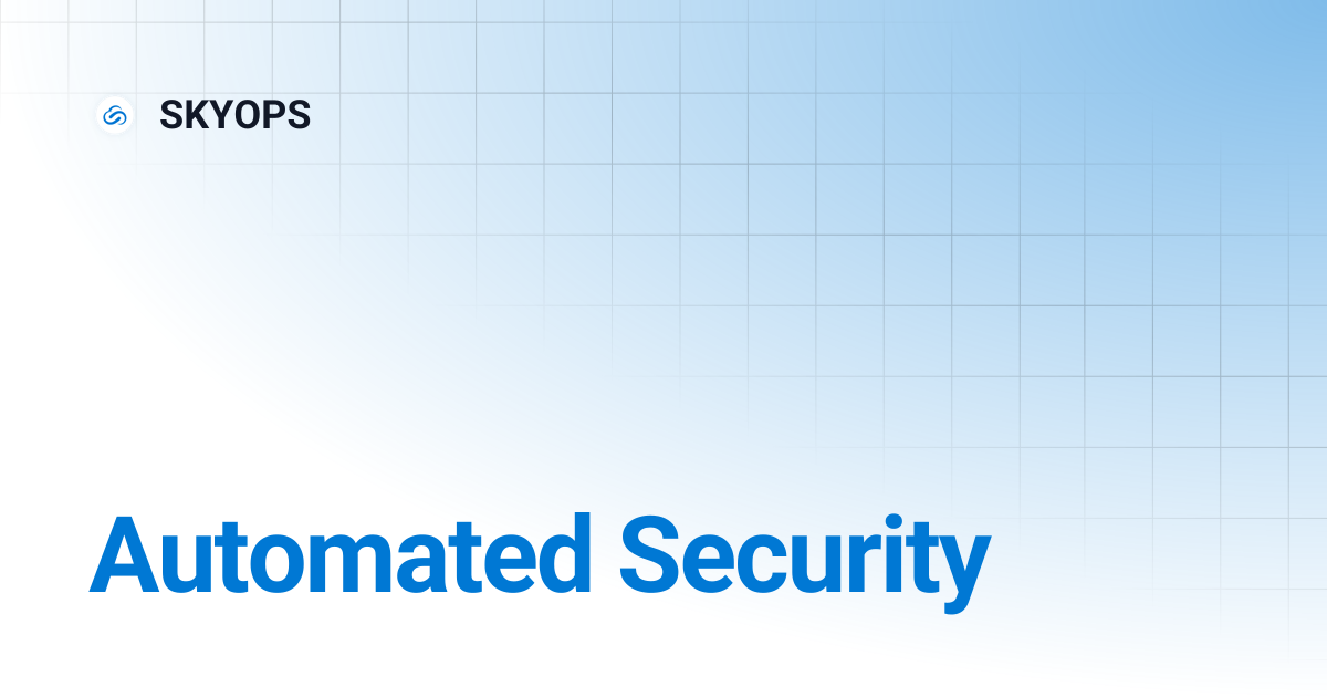 Automated Security | SKYOPS